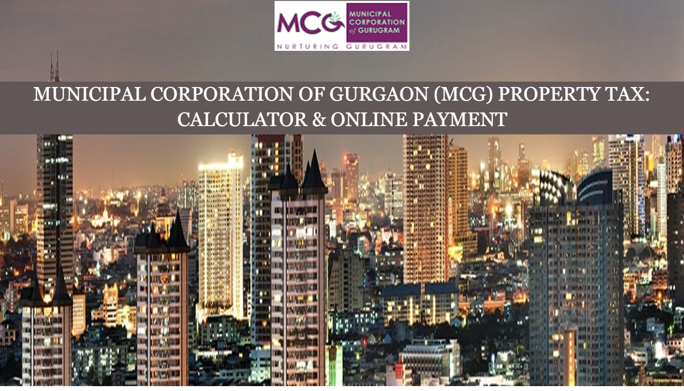 Municipal Corporation Gurugram (MCG) Property Tax 2022: Calculator & Online Payment