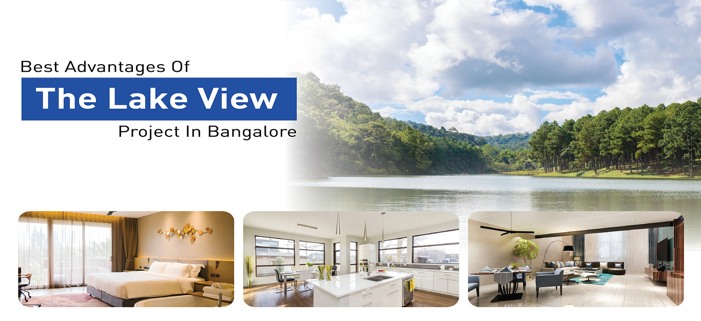 Best Advantages Of The Lake View Project In Bangalore