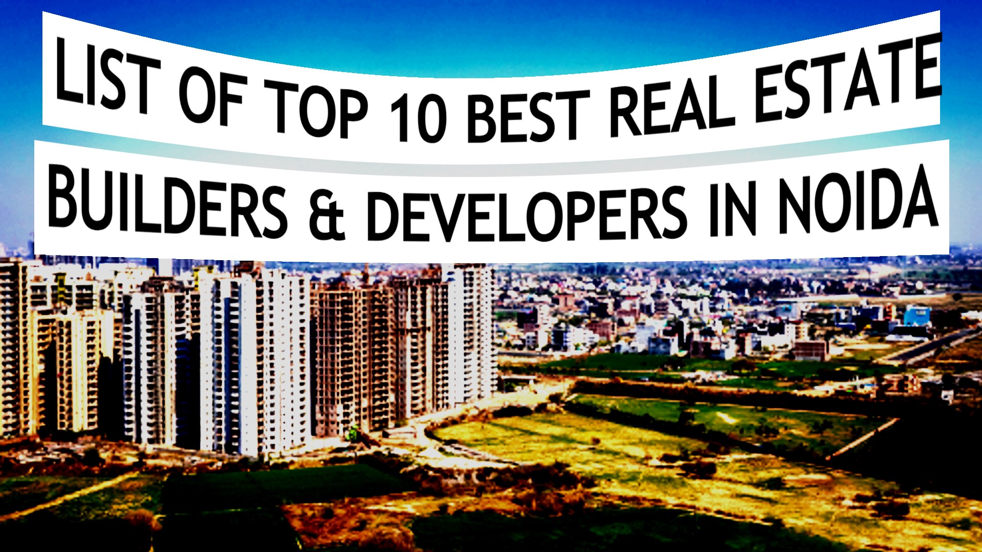 Top 10 Best Real Estate Builders & Developers in Noida
