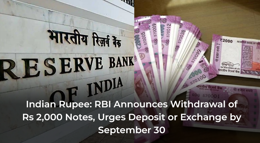 Indian Rupee: RBI Announces Withdrawal of Rs 2,000 Notes, Urges Deposit or Exchange by September 30