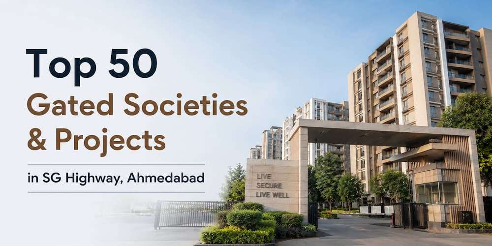 Top 50 Gated Societies & Projects in SG Highway, Ahmedabad