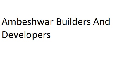 Ambeshwar Builders And Developers