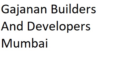Gajanan Builders And Developers Mumbai