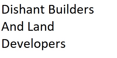 Dishant Builders And Land Developers