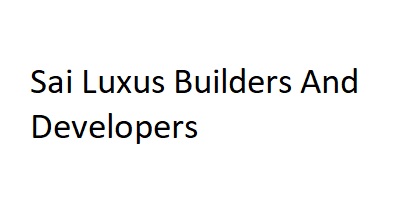 Sai Luxus Builders And Developers