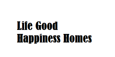 Life Good Happiness Homes