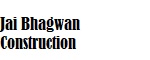 Jai Bhagwan Construction