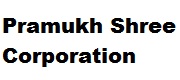 Pramukh Shree Corporation