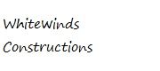 Whitewinds Constructions