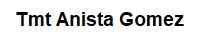 Tmt Anista Gomez