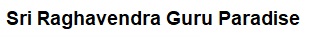Sri Raghavendra Guru Paradise
