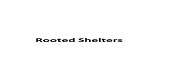 Rooted Shelters